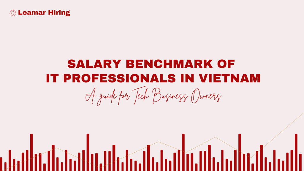 Salary Benchmark for IT Professionals in Vietnam